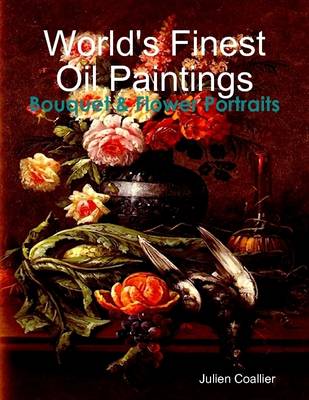 Book cover for World's Finest Oil Paintings - Bouquet & Flower Portraits