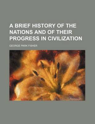 Book cover for A Brief History of the Nations and of Their Progress in Civilization