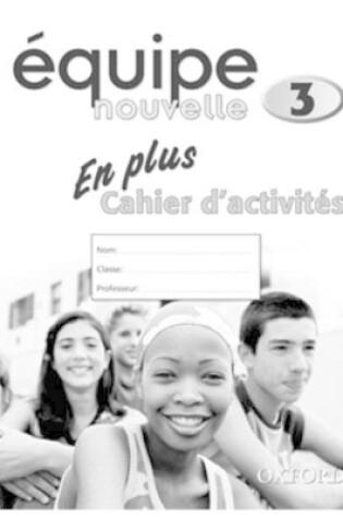 Cover of Équipe nouvelle: Part 3: En Plus Workbook
