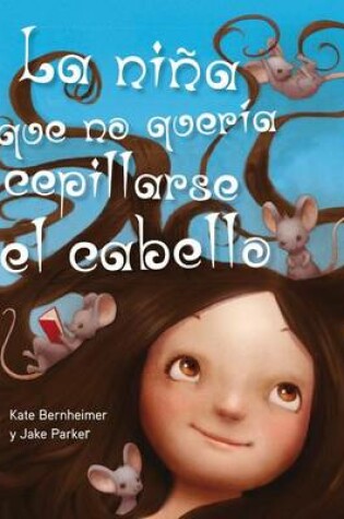 Cover of La Nina Que No Queria Cepillarse el Cabello