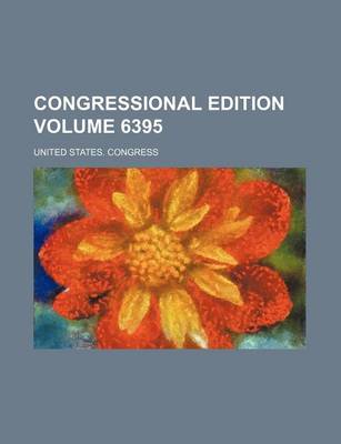 Book cover for Congressional Edition Volume 6395