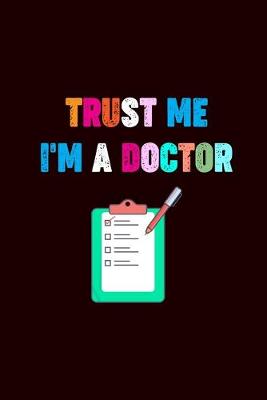 Book cover for Trust Me I'm A Doctor