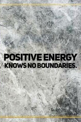 Cover of Positive energy knows no boundaries.