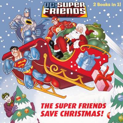 Book cover for The Super Friends Save Christmas/Race to the North Pole!