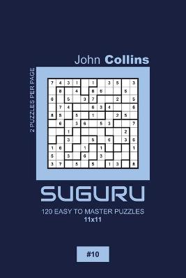 Book cover for Suguru - 120 Easy To Master Puzzles 11x11 - 10