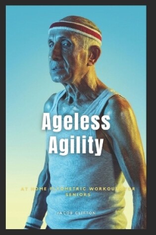 Cover of Ageless Agility