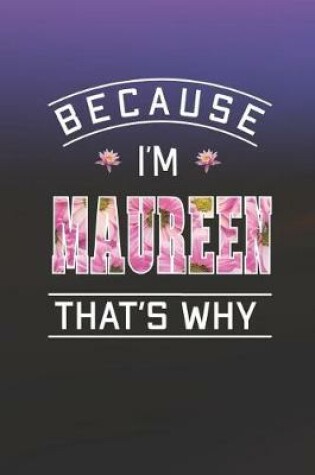 Cover of Because I'm Maureen That's Why