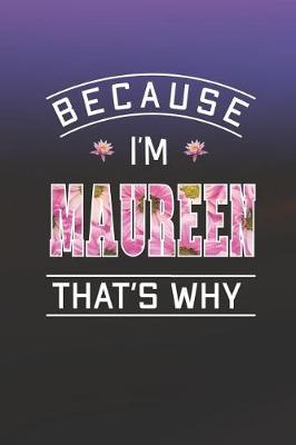 Book cover for Because I'm Maureen That's Why