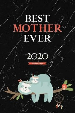 Cover of Best Mother Ever 2020 Sloth Diary Planner