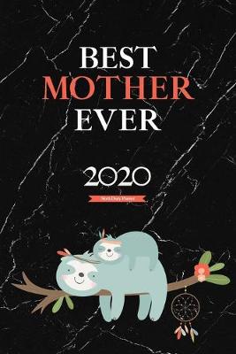 Book cover for Best Mother Ever 2020 Sloth Diary Planner