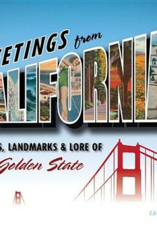 Cover of Greetings from California: Legends, Landmarks & Lore of the Golden State