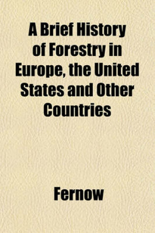 Cover of A Brief History of Forestry in Europe, the United States and Other Countries