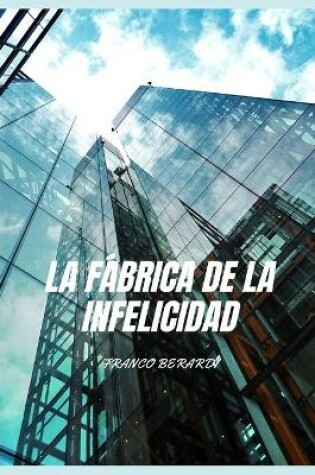 Cover of La Fabrica de la Infelicidad