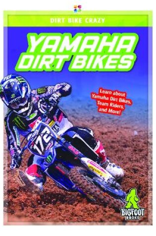 Cover of Dirt Bike Crazy: Yamaha Dirt Bikes
