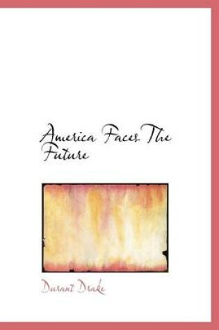 Cover of America Faces the Future