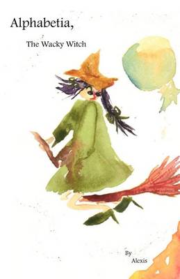 Book cover for Alphabetia, the Wacky Witch