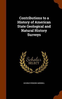 Book cover for Contributions to a History of American State Geological and Natural History Surveys