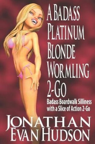 Cover of A Badass Platinum Blonde Wormling 2-Go