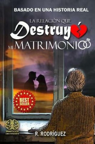 Cover of La relación que destruyó mi matrimonio