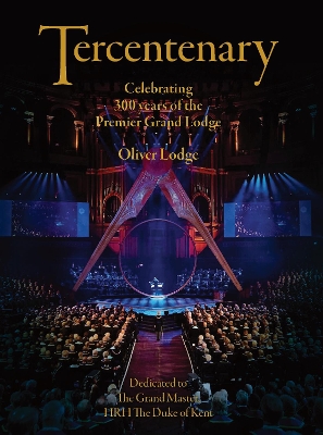 Book cover for Tercentenary : Celebrating 300 Years Of The Premier Grand Lodge