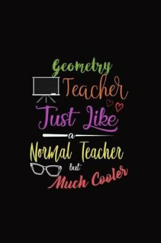 Cover of Geometry Teacher Just Like a Normal Teacher But Much Cooler