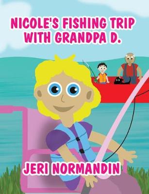 Cover of Nicole's Fishing Trip with Grandpa D.