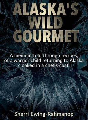 Cover of Alaska's Wild Gourmet