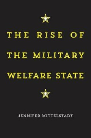 Cover of The Rise of the Military Welfare State