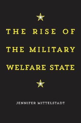 Book cover for The Rise of the Military Welfare State