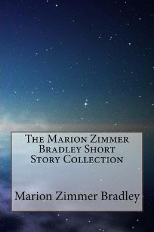 Cover of The Marion Zimmer Bradley Short Story Collection