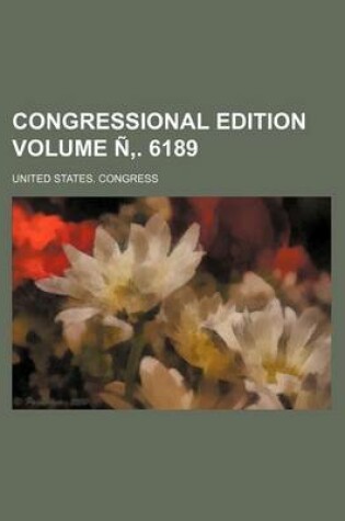 Cover of Congressional Edition Volume N . 6189