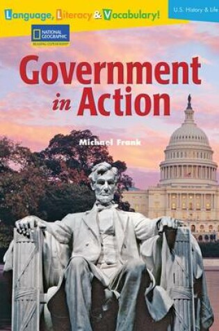 Cover of Language, Literacy & Vocabulary - Reading Expeditions (U.S. History and Life): Government in Action