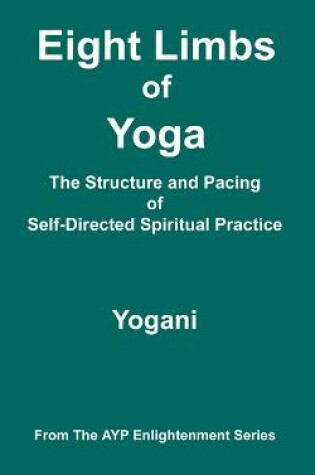Cover of Eight Limbs of Yoga - The Structure and Pacing of Self-Directed Spiritual Practice