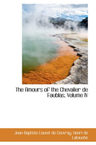 Cover of The Amours of the Chevalier de Faublas, Volume IV