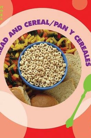 Cover of Bread and Cereal / Pan Y Cereales