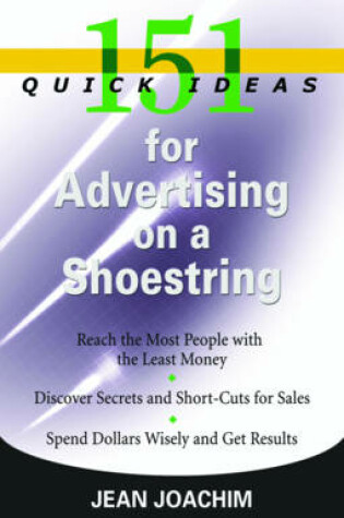 Cover of 151 Quick Ideas for Advertising on a Shoestring