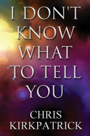 Cover of I Don't Know What to Tell You