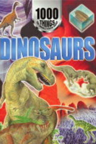 Cover of 1000 Things You Should Know About Dinosaurs