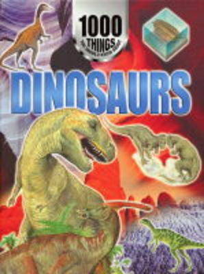 Cover of 1000 Things You Should Know About Dinosaurs