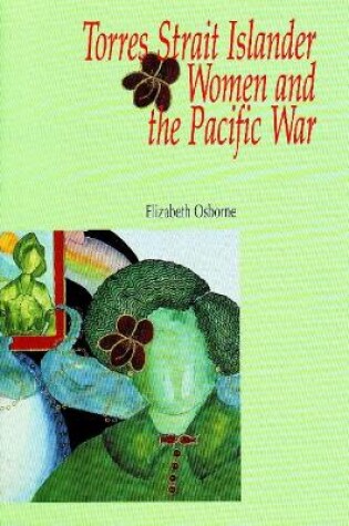 Cover of Torres Strait Islander Women and the Pacific War