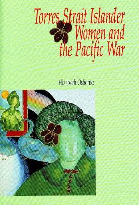 Book cover for Torres Strait Islander Women and the Pacific War