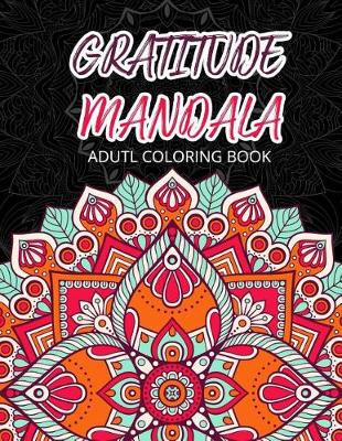 Book cover for Gratitude Mandala Adult Coloring Book