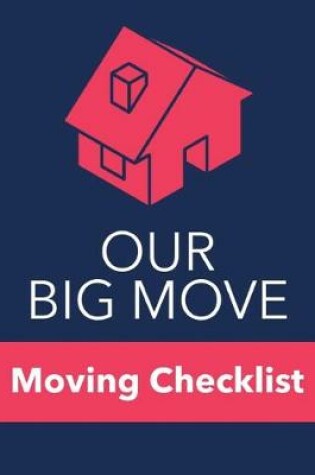 Cover of Our Big Move Moving Checklist