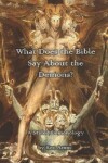 Book cover for What Does the Bible Say About Demons?