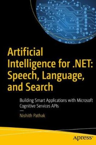 Cover of Artificial Intelligence for .NET: Speech, Language, and Search