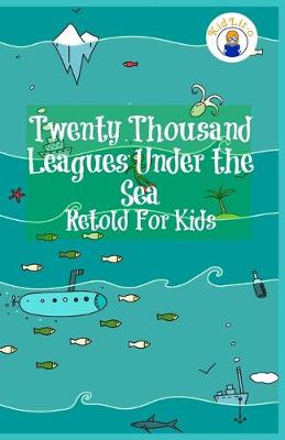 Book cover for Twenty Thousand Leagues Under the Sea Retold For Kids (Beginner Reader Classics)