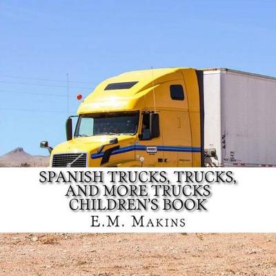 Book cover for Spanish Trucks, Trucks, and More Trucks Children's Book