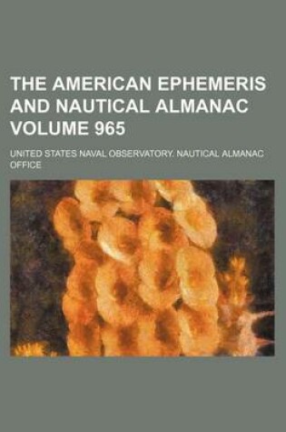 Cover of The American Ephemeris and Nautical Almanac Volume 965