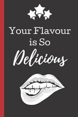 Book cover for Your Flavour is so Delicious