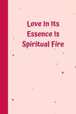 Book cover for Love In Its Essence Is Spiritual Fire